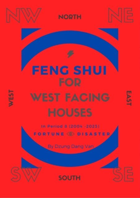 Dzung Dang Van - Feng Shui For West Facing Houses - In Period 8 (2004 - 2023), E-bok. Tillgänglighet: Lägg i varukorg