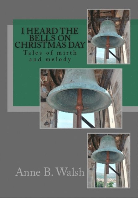 Anne B. Walsh - I Heard the Bells on Christmas Day, E-bok. Tillgänglighet: Lägg i varukorg