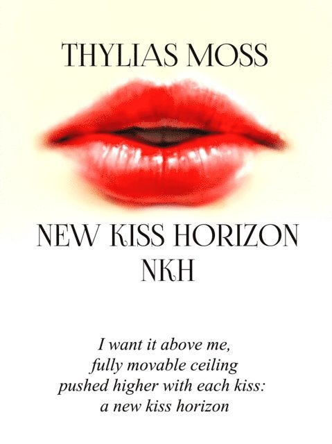 Thylias Moss - New Kiss Horizon (NKH), E-bok