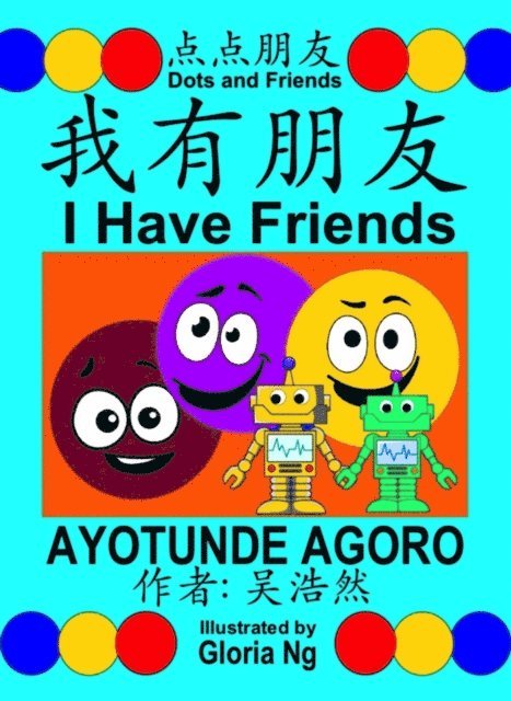 Ayotunde Agoro - I Have Friends: A Bilingual Chinese-English Simplified Edition Book about Friendship, E-bok. Tillgänglighet: Lägg i varukorg