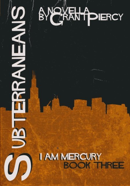 Grant Piercy - Subterraneans (I Am Mercury series - Book 3), E-bok
