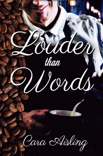 Cara Aisling - Louder Than Words, E-bok