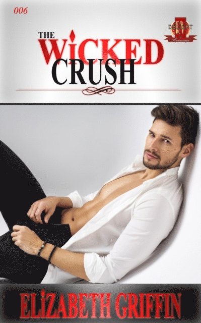 Elizabeth Griffin - Wicked Crush, E-bok