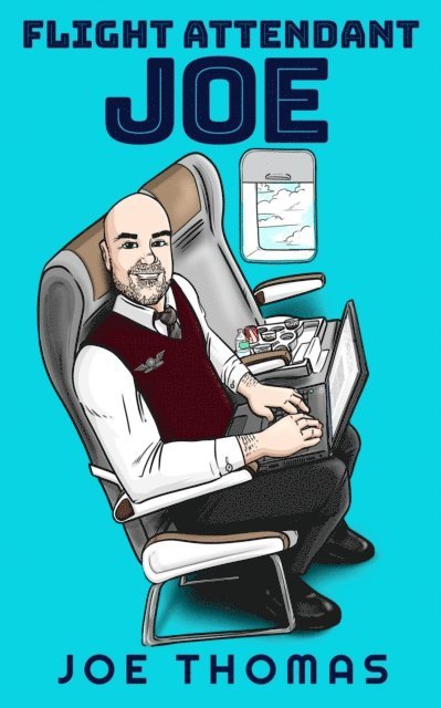 Joe Thomas - Flight Attendant Joe, E-bok