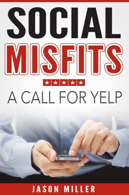 Jason Miller - Social Misfits: A Call For Yelp, E-bok