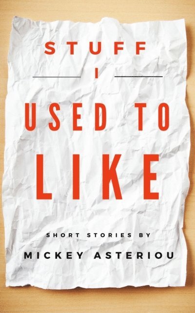 Mickey Asteriou - Stuff I Used to Like, E-bok