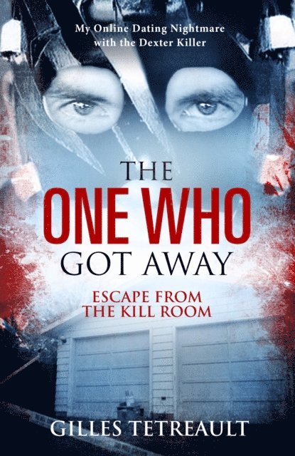 Gilles Tetreault - One Who Got Away: Escape from the Kill Room, E-bok