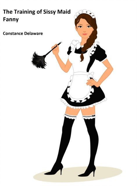 Constance Delaware - Training of Sissy Maid Fanny, E-bok