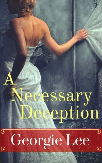 Georgie Lee - Necessary Deception, E-bok