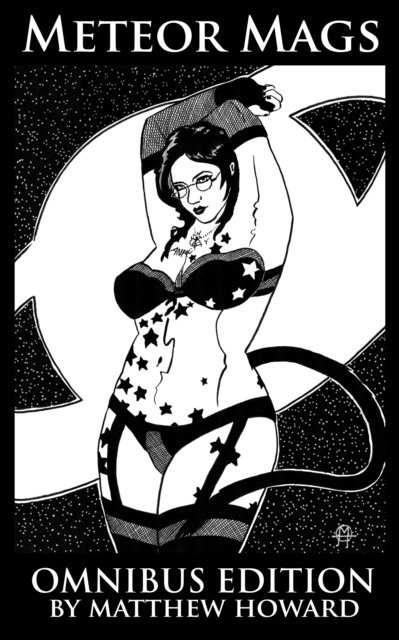 Matthew Howard - Meteor Mags: Omnibus Edition, E-bok