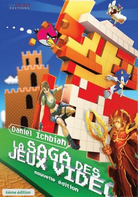 Daniel Ichbiah - La Saga des Jeux Video - 6eme edition, E-bok