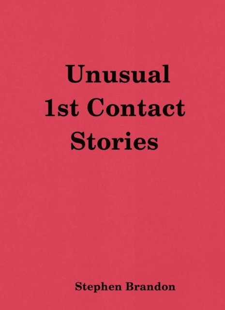 Stephen Brandon - Unusual 1st Contact Stories, E-bok