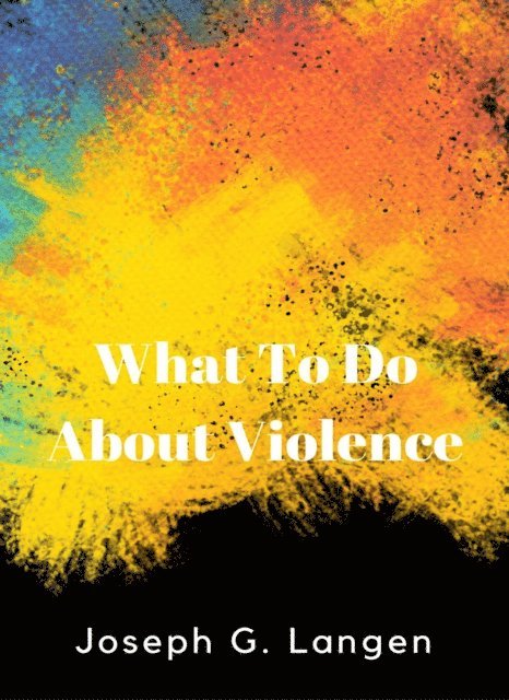 Joseph Langen - What to Do About Violence, E-bok. Tillgänglighet: Lägg i varukorg