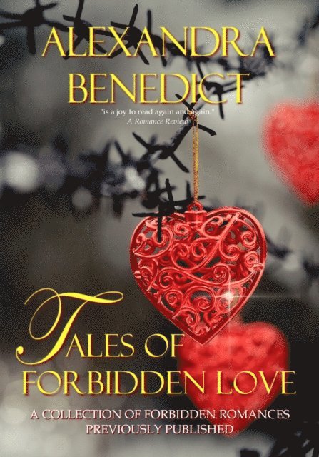 Alexandra Benedict - Tales of Forbidden Love (A Collection of Forbidden Romances, Previously Published), E-bok