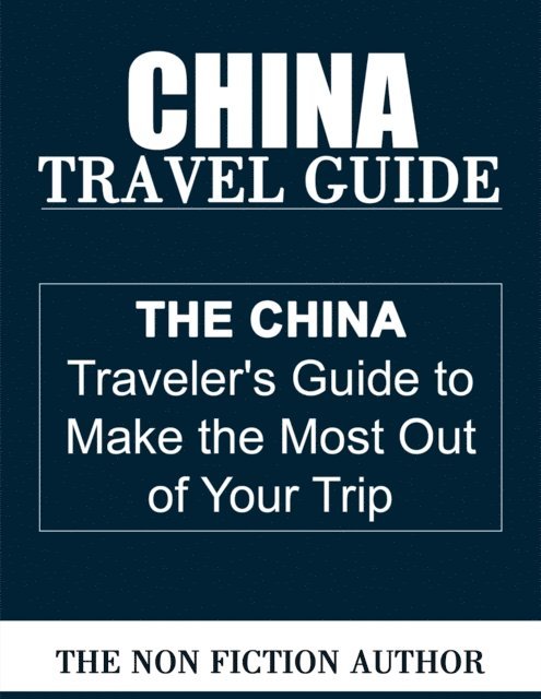 The Non Fiction Author - China Travel Guide, E-bok. Tillgänglighet: Lägg i varukorg