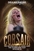 Corsair: The Adventures of Kensi & the Starboard Slut, Episode III