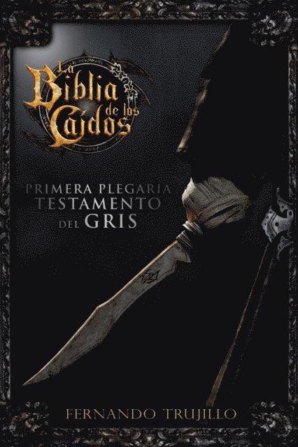 Fernando Trujillo - La Biblia de los Caidos. Primera plegaria del testamento del Gris, E-bok. Tillgänglighet: Lägg i varukorg