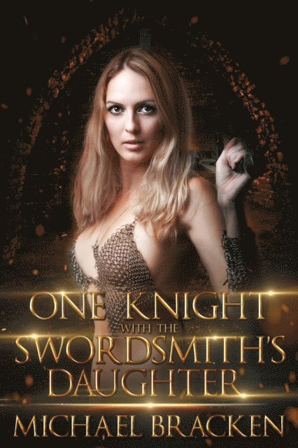 Michael Bracken - One Knight With The Swordsmith's Daughter, E-bok