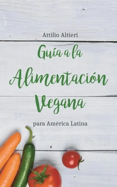 Guia a la Alimentacion Vegana para America Latina