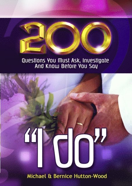 Michael Hutton-Wood - 200 Questions you must Ask, Investigate and Know before you say &quote;I Do', E-bok