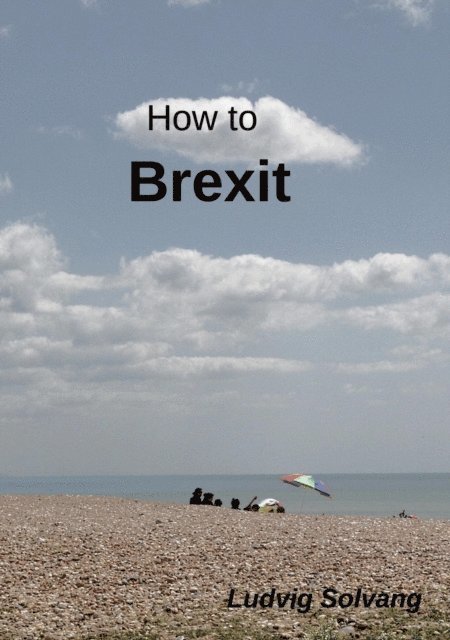 Ludvig Solvang - How to Brexit, E-bok