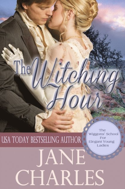 Jane Charles - Witching Hour (Wiggons' School for Elegant Young Ladies), E-bok