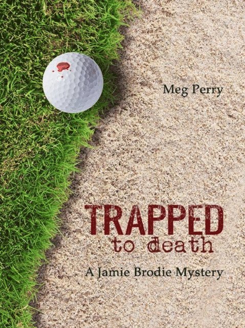 Meg Perry - Trapped to Death: A Jamie Brodie Mystery, E-bok. Tillgänglighet: Lägg i varukorg