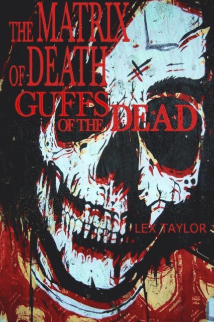 Lex Taylor - Matrix Of Death II: Guffs Of The Dead, E-bok