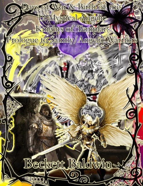 Ellison W. Baldwin - Days of War & Birth of the 12 Mystical Knights of Templar; Prologue to Saintly/Angelic Warriors, E-bok