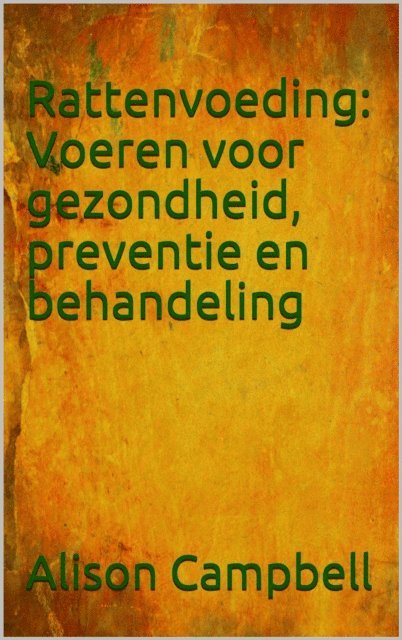 Alison Campbell - Rattenvoeding: Voeren voor gezondheid, preventie en behandeling, E-bok. Tillgänglighet: Lägg i varukorg