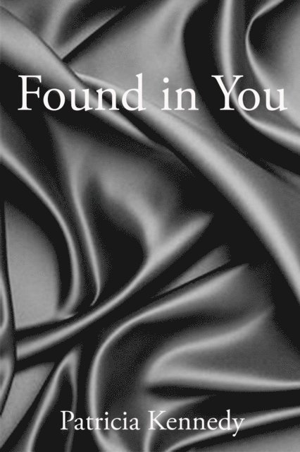 Patricia Kennedy - Found In You, E-bok