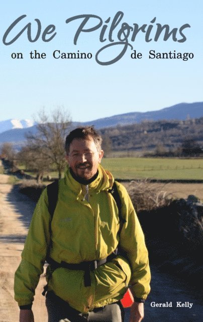 Gerald Kelly - We Pilgrims on the Camino de Santiago, E-bok