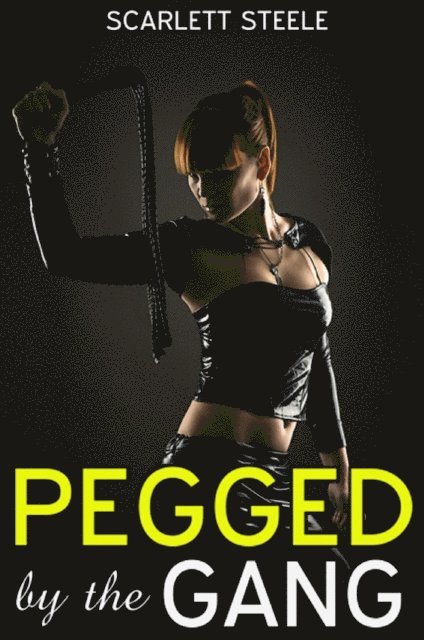 Scarlett Steele - Pegged by the Gang, E-bok