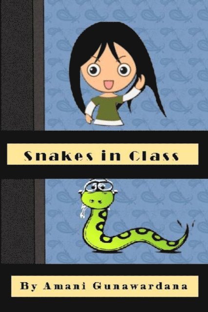 Amani Gunawardana - Snakes in Class, E-bok