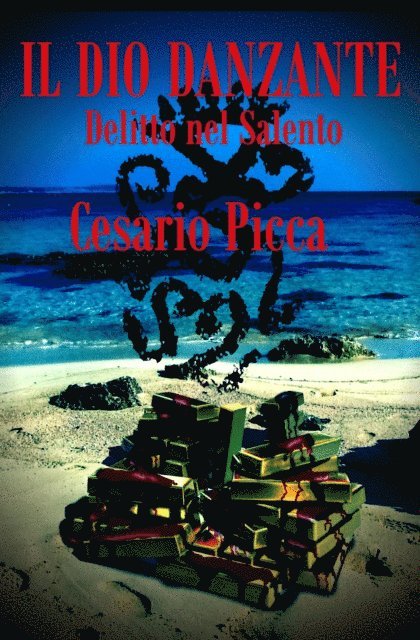 Cesario Picca - Il dio danzante: delitto nel Salento, E-bok