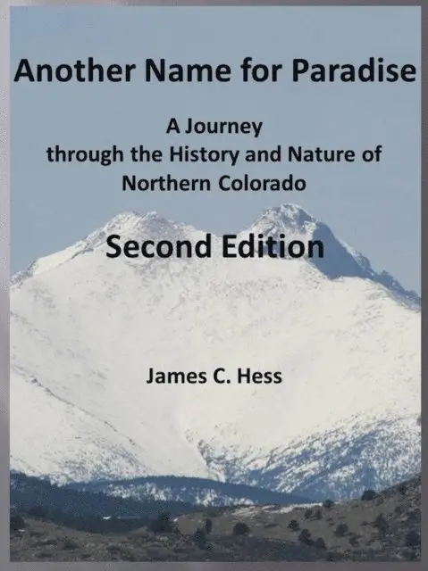 James Hess - Another Name for Paradise:  A Journey through the History and Nature  of Northern Colorado, Second Edition, E-bok. Tillgänglighet: Lägg i varukorg