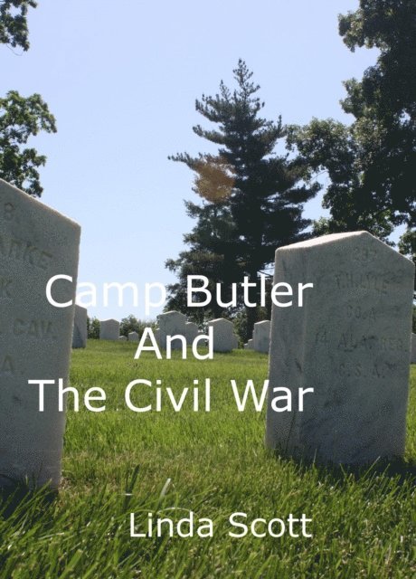 Linda Scott - Camp Butler And The Civil War, E-bok