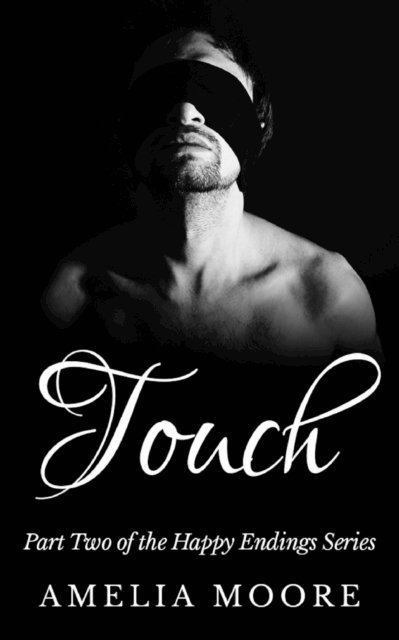 Amelia Moore - Touch (Book 2 of &quote;Happy Endings&quote;), E-bok