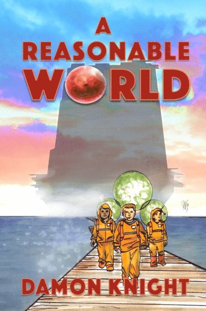 Damon Knight - Reasonable World, E-bok