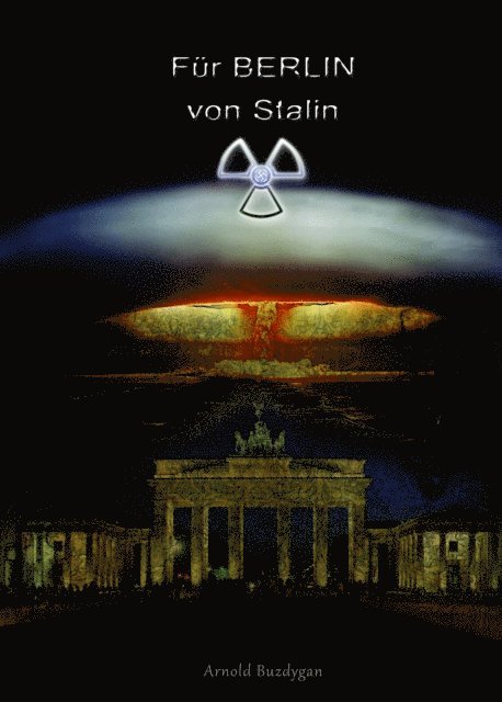 Arnold Buzdygan - Fur Berlin von Stalin, E-bok