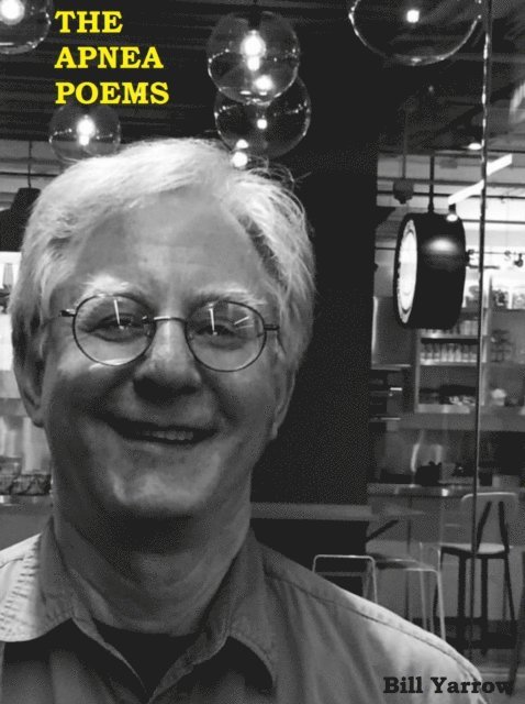 Bill Yarrow - Apnea Poems, E-bok