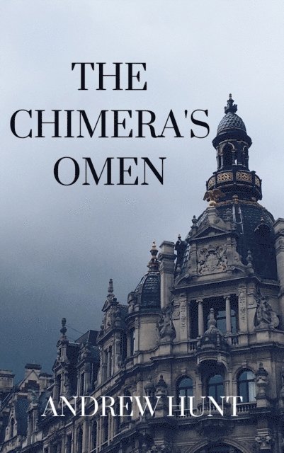 Andrew Hunt - Chimera's Omen, E-bok
