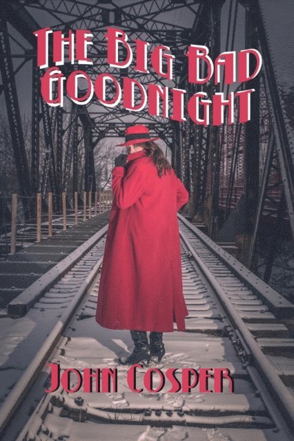 John Cosper - Big Bad Goodnight, E-bok. Tillgänglighet: Lägg i varukorg