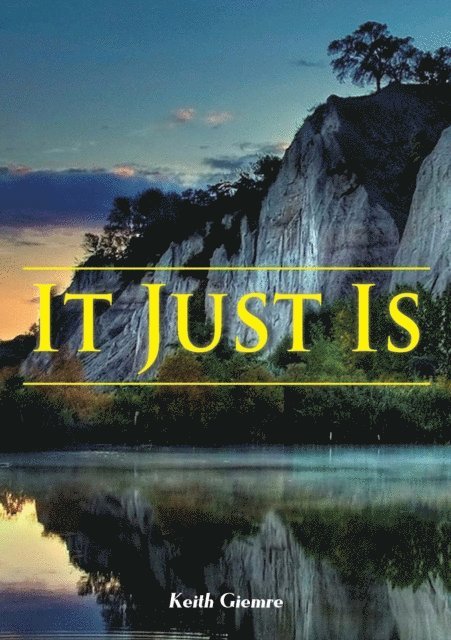 It Just Is