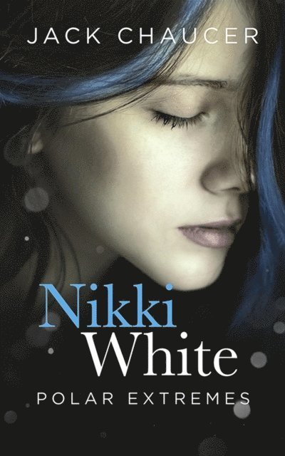 Jack Chaucer - Nikki White: Polar Extremes, E-bok. Tillgänglighet: Lägg i varukorg