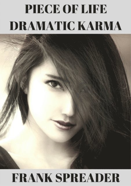 Frank Spreader - Piece of Life: Dramatic Karma, E-bok