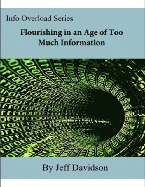 Flourishing in an Age of Too Much Information