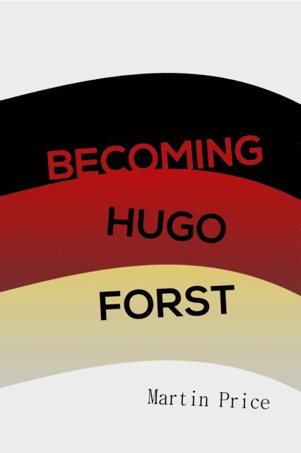 Martin Price - Becoming Hugo Forst, E-bok