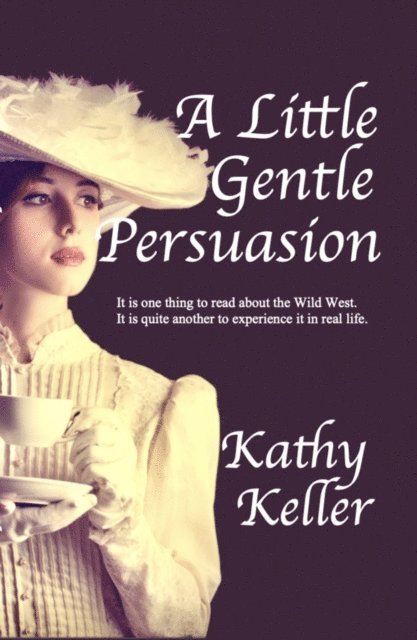 Kathy Keller - Little Gentle Persuasion, E-bok