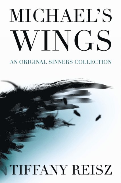 Tiffany Reisz - Michael's Wings: Companion to The Angel, E-bok